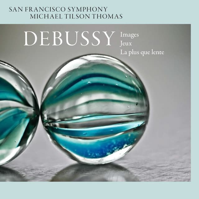 Debussy: Images, Jeux, & La plus que lente - Claude Debussy