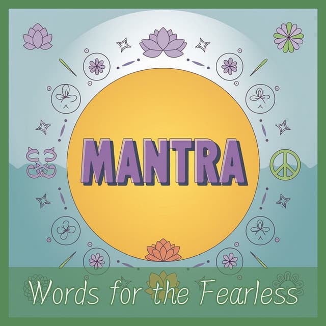 Mantras: Words for the Fearless - MantraMed