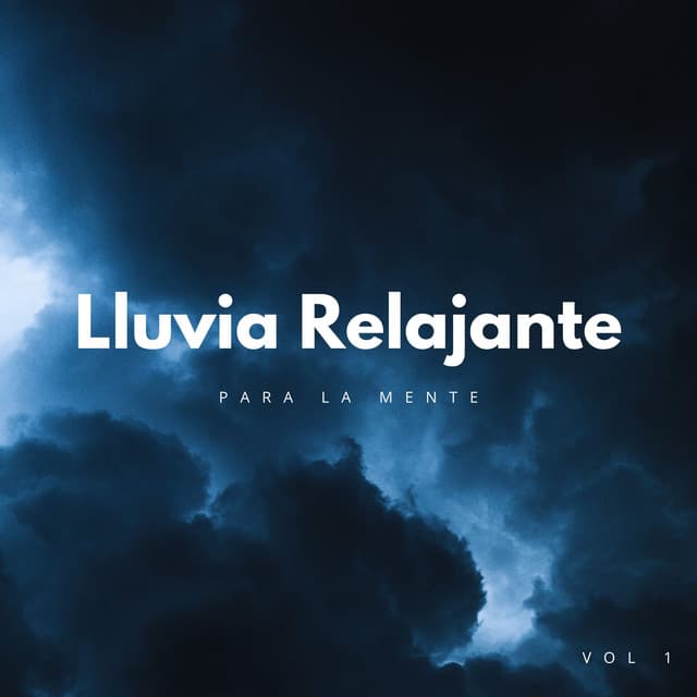 Sonidos De Lluvia Relajante Para La Mente Vol. 1 - Sonidos De Lluvia y Viento