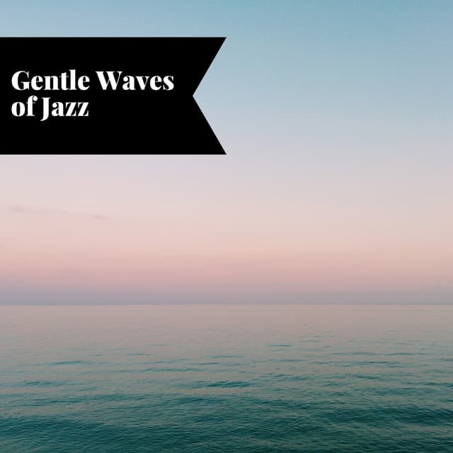 Gentle Waves of Jazz: Serene Music for Beach Days and Coastal Drives - Smooth Jazz Instrumental Band