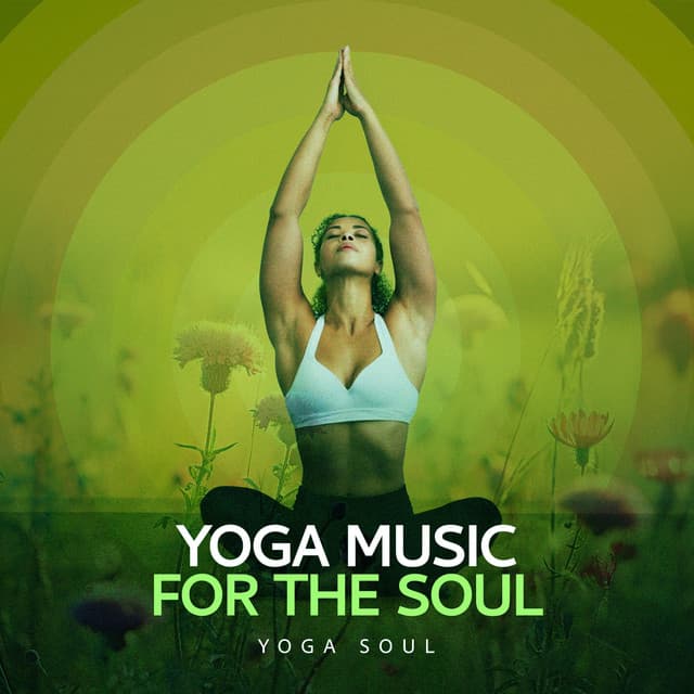 Yoga Music for the Soul - Yoga Soul