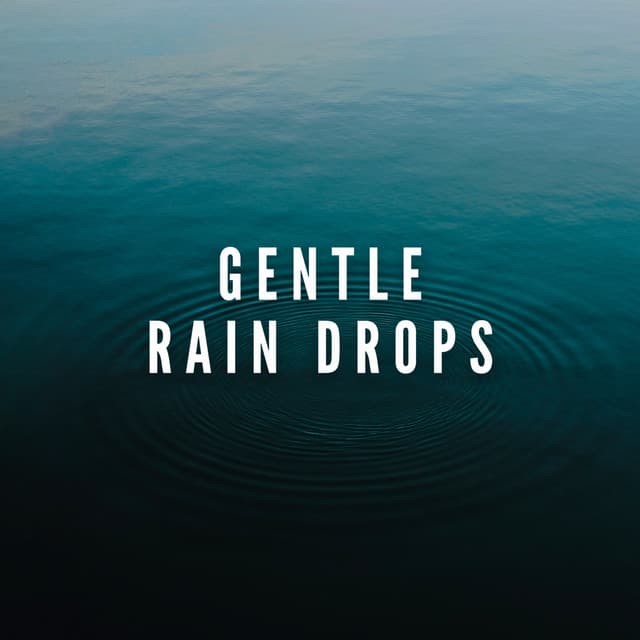 Gentle Rain Drops - Relaxing Chill Out Music
