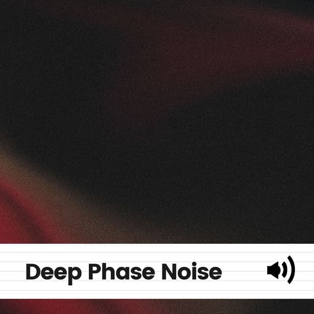 Deep Phase Noise - Dreamy White Noise