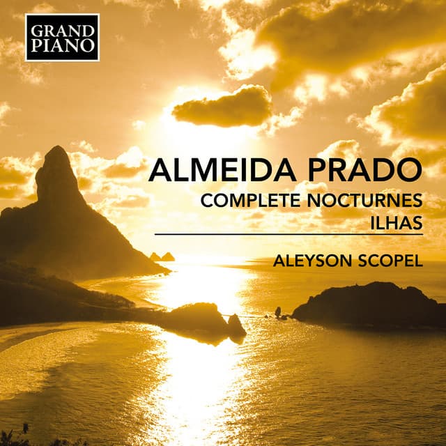 Almeida Prado: Complete Nocturnes & Ilhas - Almeida Prado