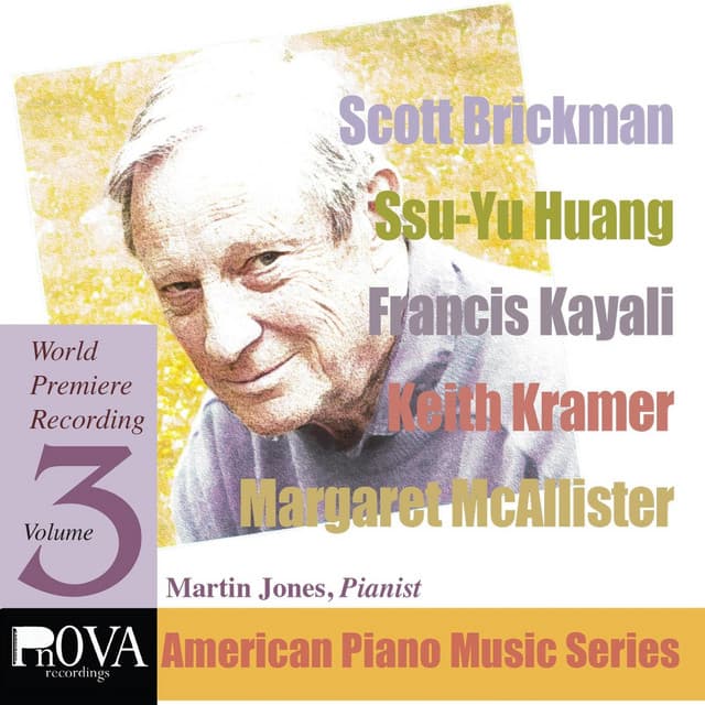 PnOVA American Piano Series, Vol. 3: Music by Scott Brickman, Keith Kramer, Francis Kayali, Ssu-Yu Huang, Margaret McAllister - Martin Jones