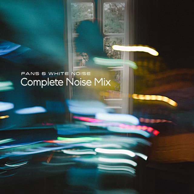 Complete Noise Mix - Fans & White Noise