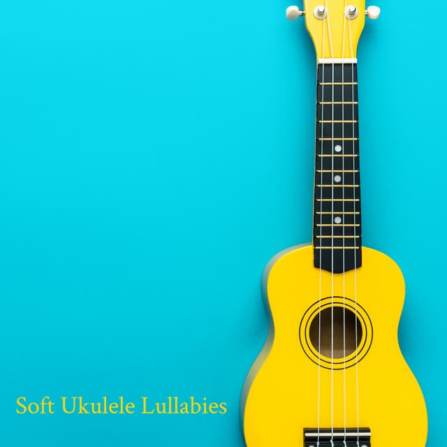 Soft Ukulele Lullabies - Bhuvi Ananda