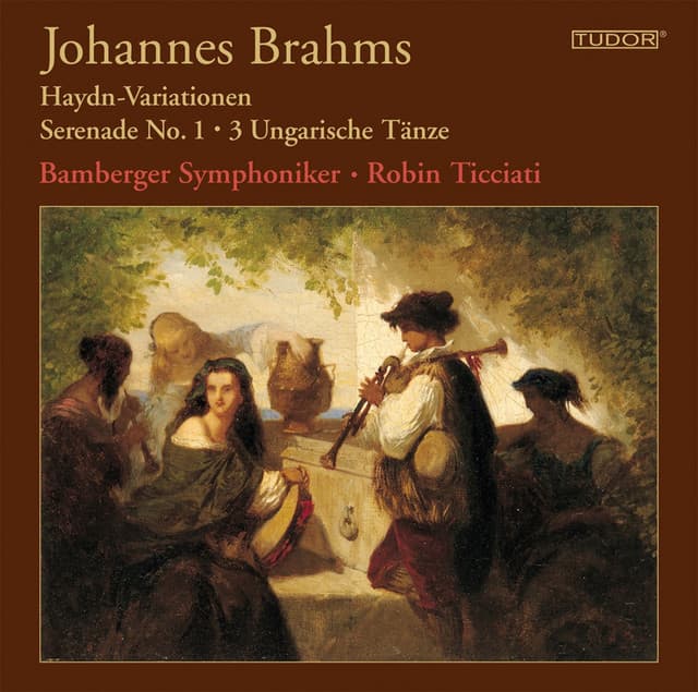 Brahms: Haydn-Variationen - Serenade No. 1 - 3 Ungarische Tänze - Johannes Brahms