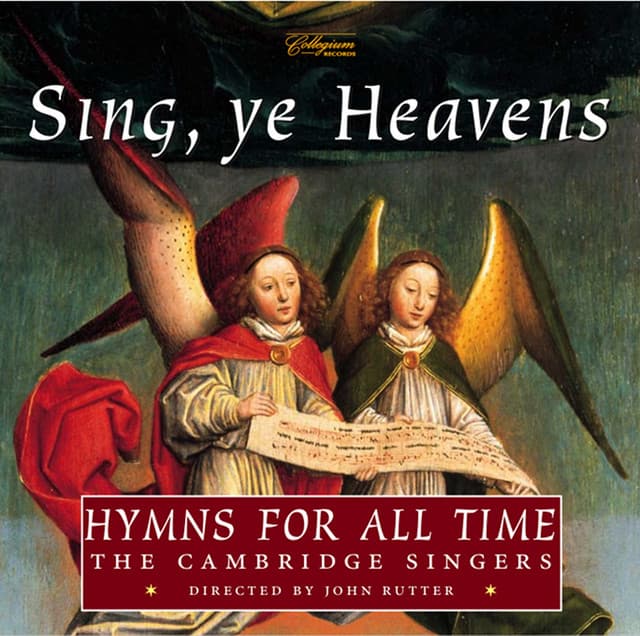 Sing, Ye Heavens - Hymns for All Time - The Cambridge Singers