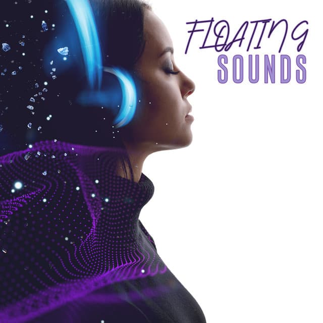 Floating Sounds: New Age Ambient Instrumental Music Mix - Sound Therapy Masters