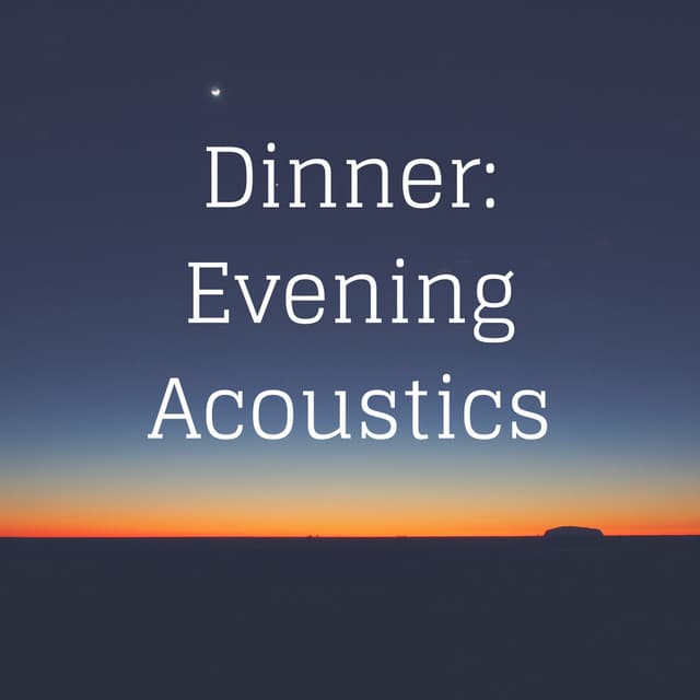 Dinner: Evening Acoustics - Call Of Nature