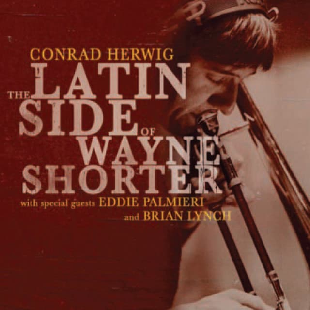 The Latin Side Of Wayne Shorter - Conrad Herwig