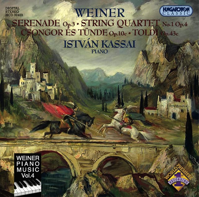 Weiner: Serenade / String Quartet No. 1 / Csongor and Tunde / Toldi - Leó Weiner