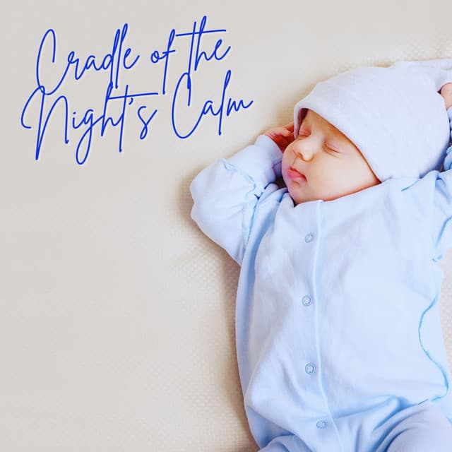 Cradle of Nights Calm: Lullabies for Infants - BabySleepDreams