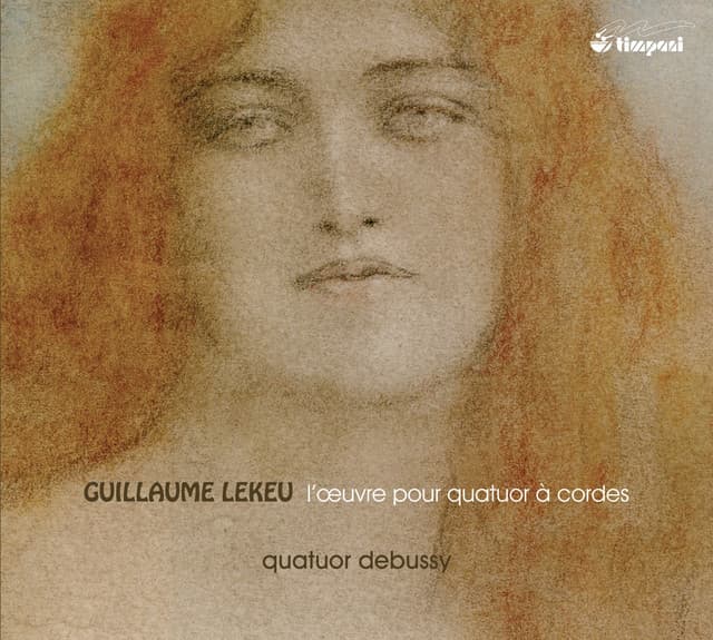 Lekeu: L'oeuvre pour quatuor à cordes - Guillaume Lekeu