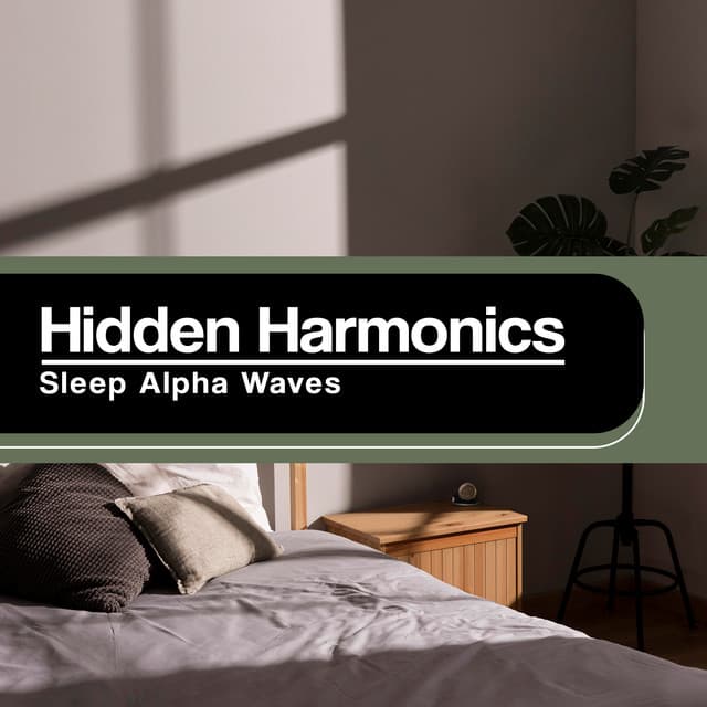 Hidden Harmonics - Sleep Alpha Waves