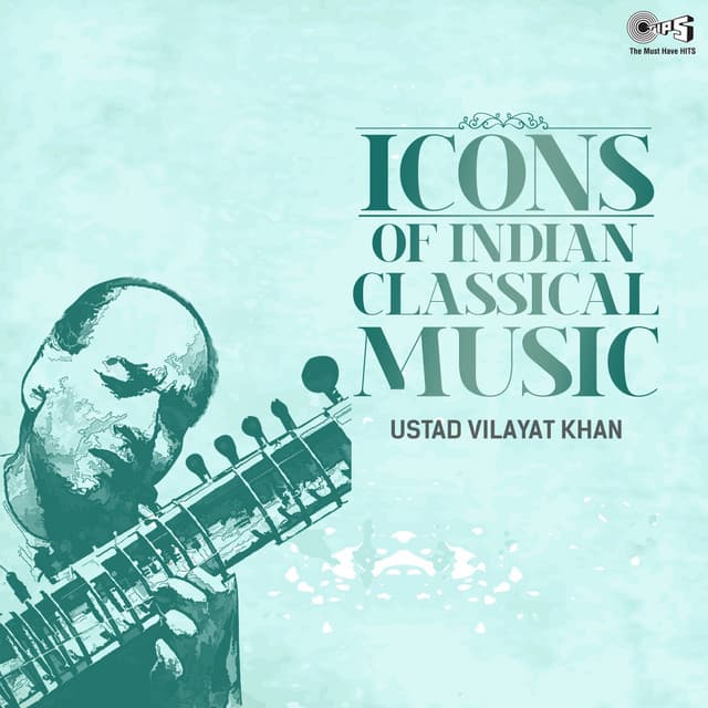 Icons of Indian Music - Ustad Vilayat Khan - Vilayat Khan
