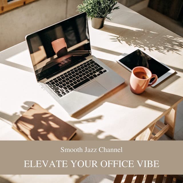 Elevate Your Office Vibe: Turning Time into Opportunity - Smooth Jazz Channel