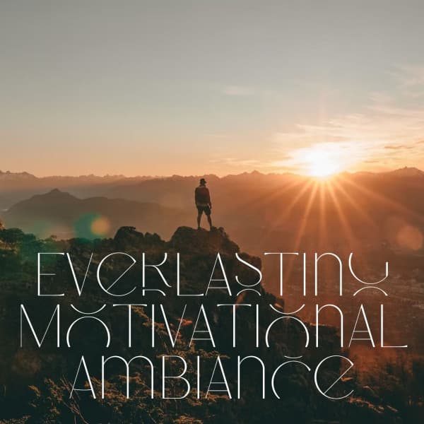 Everlasting Motivational Ambiance - World Recorders