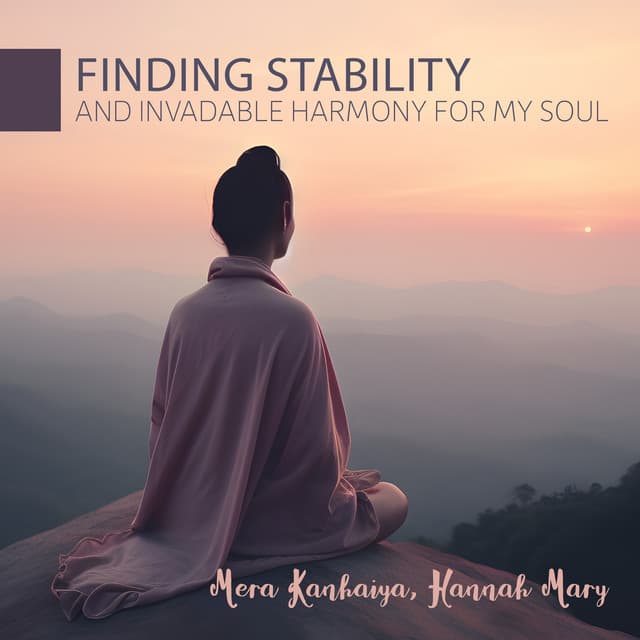 Finding Stability and Invadable Harmony for My Soul - Mera Kanhaiya