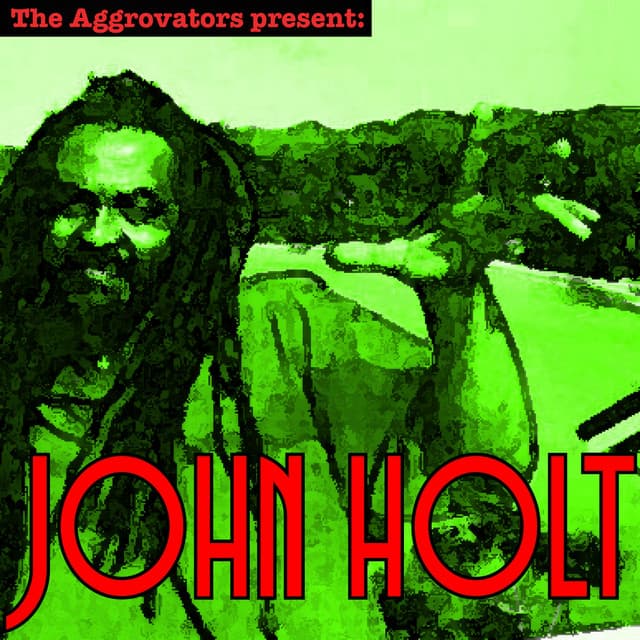 The Aggrovators Present John Holt - John Holt