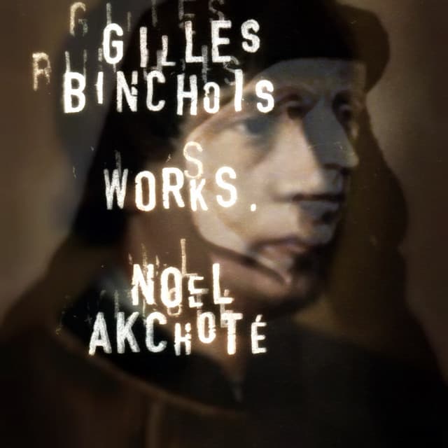 Binchois: Works - Gilles Binchois