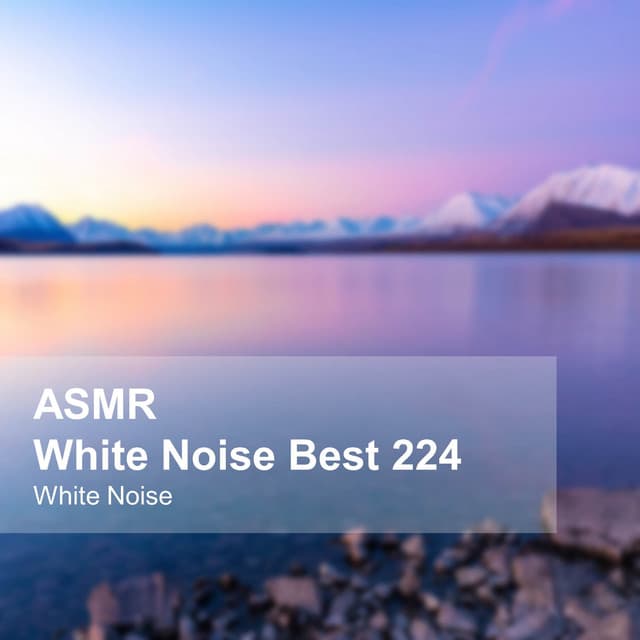 White Noise ASMR Best 224 - White Noise