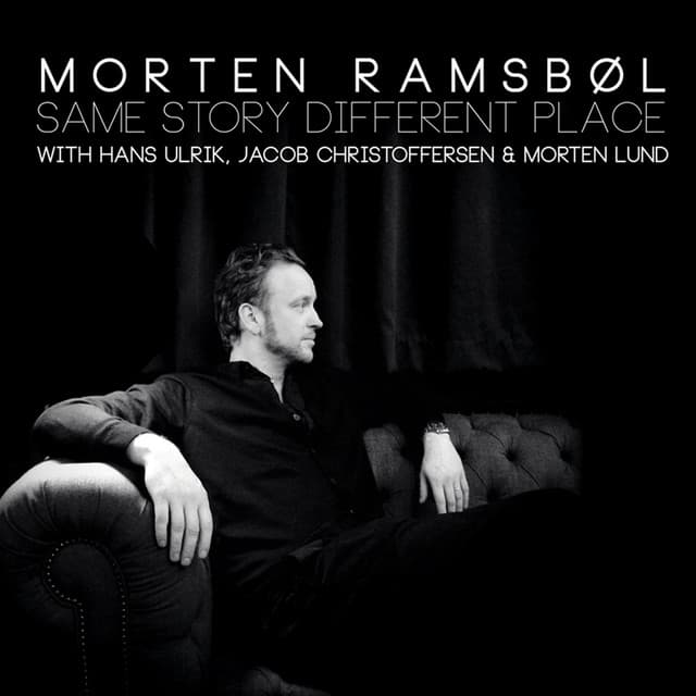 Same Story Different Place - Morten Ramsbøl