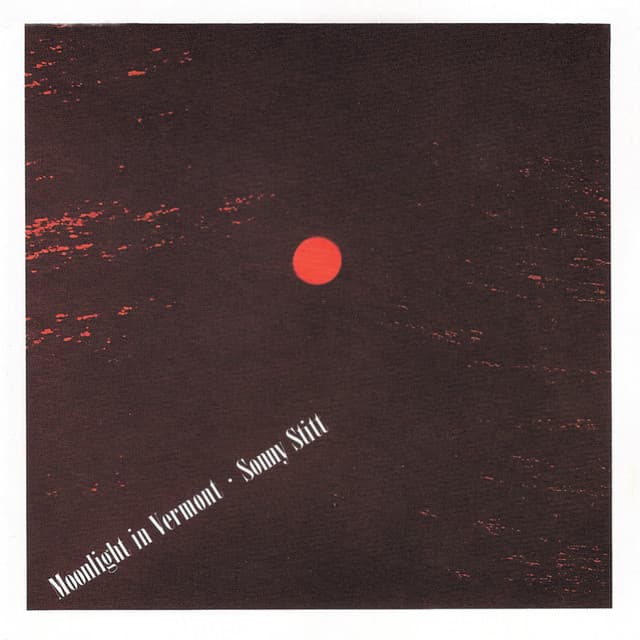 Moonlight In Vermont - Sonny Stitt