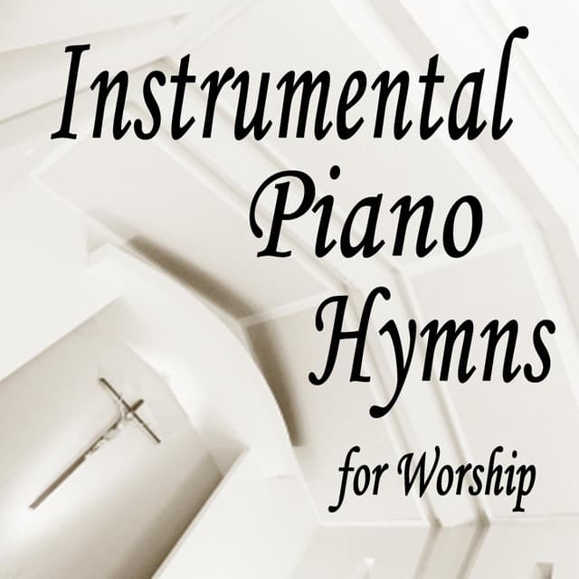 Instrumental Piano Hymns for Worship - Christian Piano Music