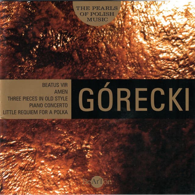 Henryk Mikołaj Górecki: The Pearls of Polish Music - Beatus Vir, Amen and Other Works - Unknown