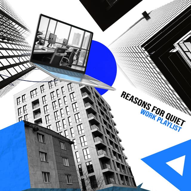 Reasons for Quiet - Work Playlist
