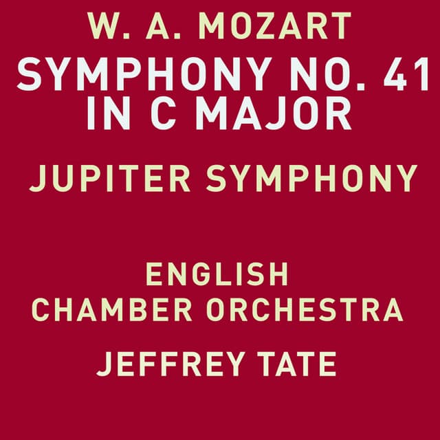 Mozart: Symphony No. 41 in C Major, K. 551 "Jupiter" - Wolfgang Amadeus Mozart