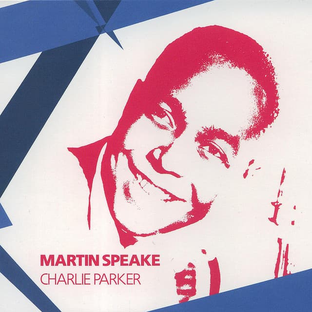 Charlie Parker - Martin Speake