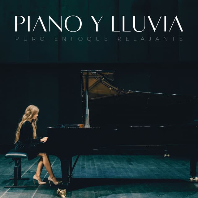 Piano Y Lluvia: Puro Enfoque Relajante - Piano y lluvia