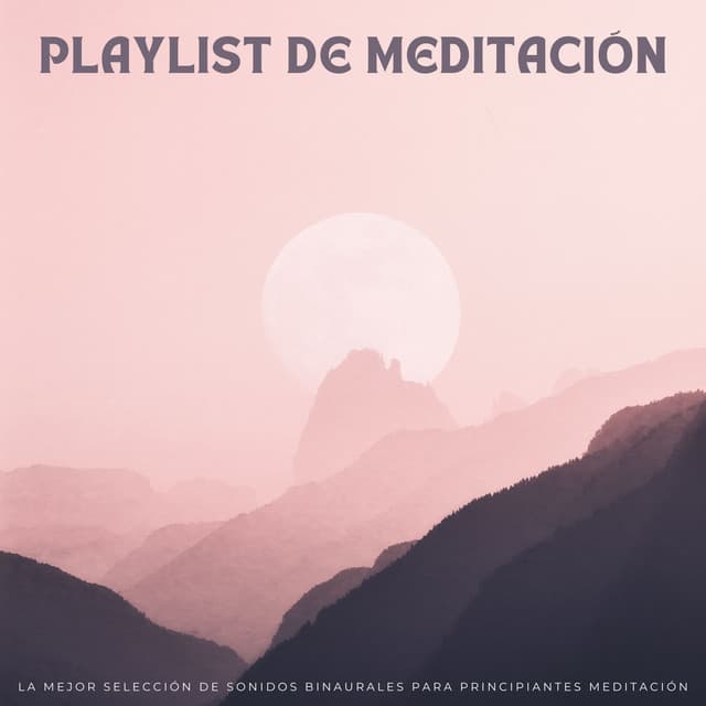 Playlist De Meditación: La Mejor Selección De Sonidos Binaurales Para Principiantes Meditación - Meditacion Budista Maestros