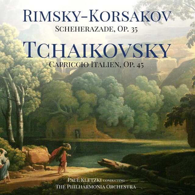 Rimsky-Korsakov: Scheherazade, Op. 35 & Tchaikovsky: Capriccio Italien, Op. 45 - Paul Kletzki