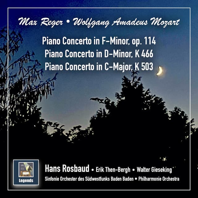 Reger: Piano Concerto in F Minor, Op. 114 - Mozart: Piano Concertos Nos. 20 & 25, K. 466 & 503 - Erik Then-Bergh