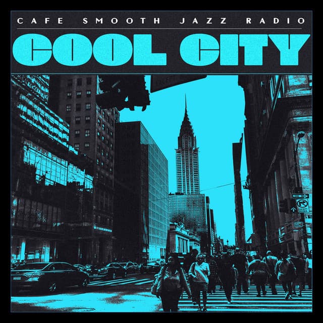 Cool City - Cafe Smooth Jazz Radio