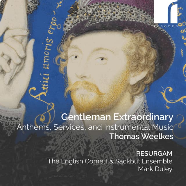 Weelkes: Gentleman Extraordinary - Thomas Weelkes