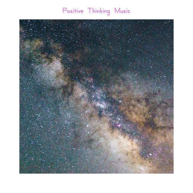Positive Thinking Music - Positive Thinking