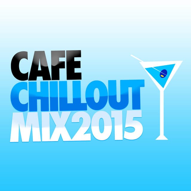 Cafe Chillout Mix 2015 - Best Cafe Chillout Mix