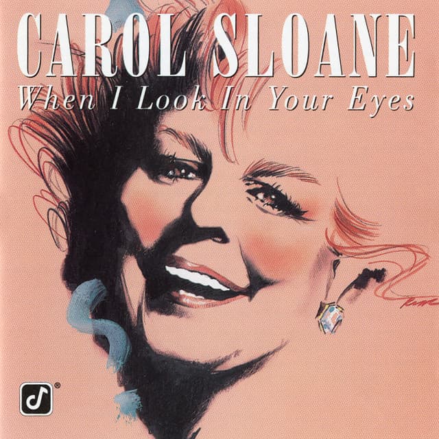 When I Look In Your Eyes - Carol Sloane