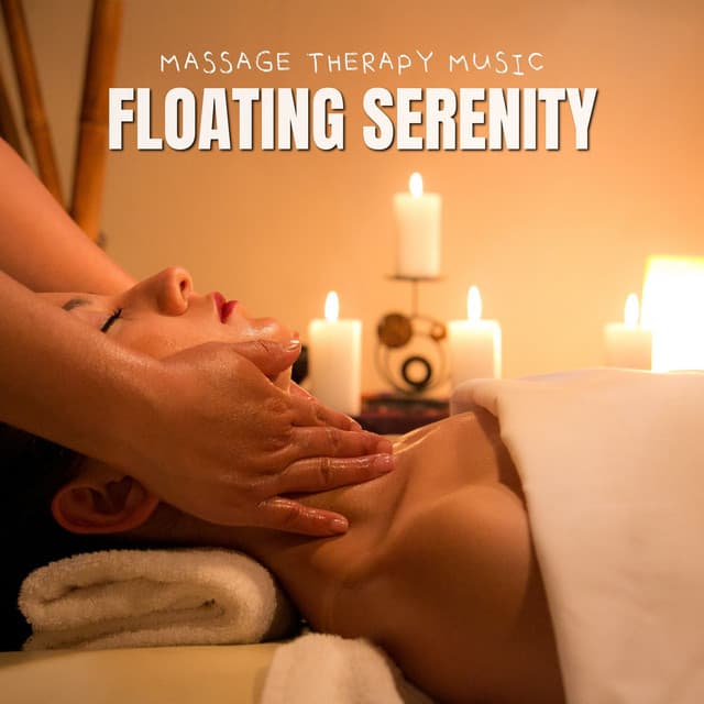 Floating Serenity: Massage Sounds - Massage Therapy Music