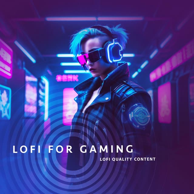 Lofi for Gaming - Lofi Quality Content