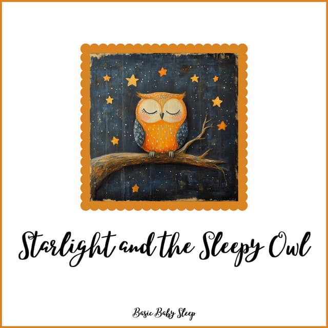 Starlight and the Sleepy Owl - Basic Baby Sleep