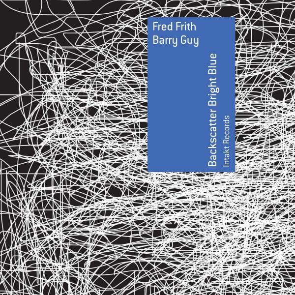Backscatter Bright Blue - Fred Frith