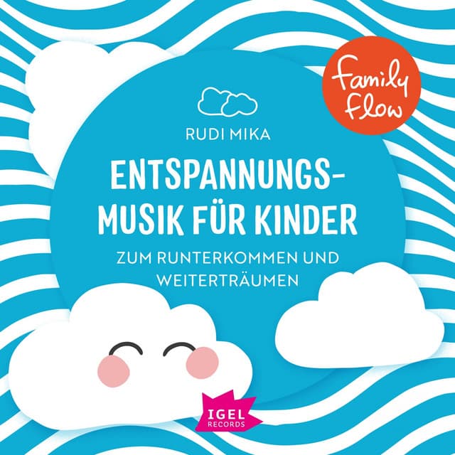 Familyflow. Entspannungsmusik für Kinder - Kinderlieder