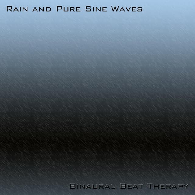 Rain And Pure Sine Waves - Binaural Beat Therapy