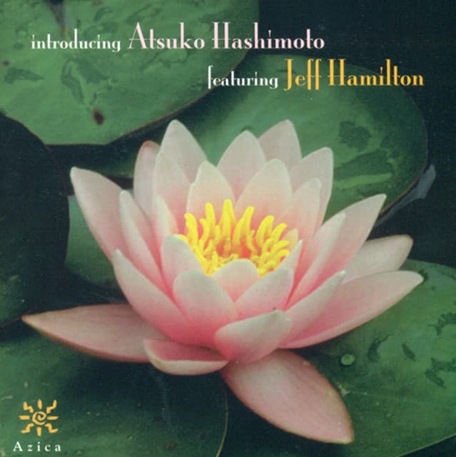 Atsuko Hashimoto Featuring Jeff Hamilton - Houston Person